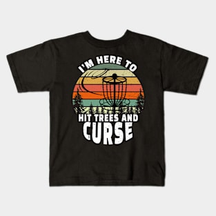 I'm Here To Hit Trees And Curse Vintage Kids T-Shirt